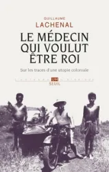 Le médecin qui voulut être roi