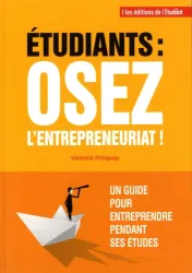 Étudiants, osez l'entrepreneuriat !