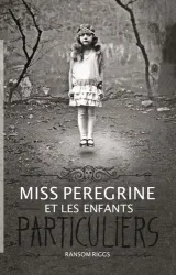 Miss Peregrine et les enfants particuliers