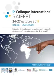 5ème Colloque du RAIFFET : Education technologique, formation professionnelle et innovation