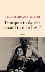 Pourquoi tu danses quand tu marche ?