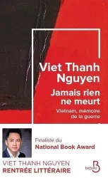 Jamais rien ne meurt - Vietnam, mémoire de la guerre