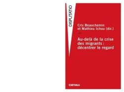 Au-delà de la crise des migrants, décentrer le regard