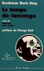 Le Temps de Tamango ; (suivi de) Thiaroye, terre rouge