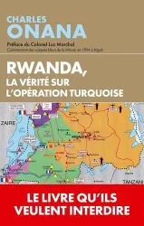 Rwanda, la vérité sur l'opération Turquoise