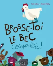 Brosse-toi le bec, Cocopoulette !