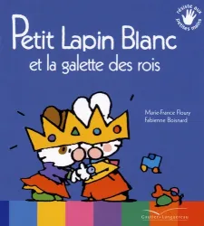 Petit Lapin blanc et la galette des rois