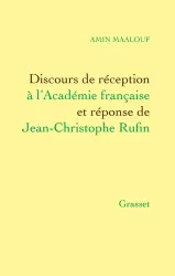 Discours de réception à l'académie française et réponse de Jean-Christophe Rufin