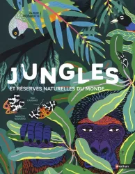 Jungles et réserves naturelles du monde