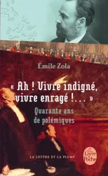 Ah ! Vivre indigné, vivre enragé !... - Quarante ans de polémiques