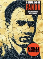 Comprendre Fanon - Vers un nouvel humanisme