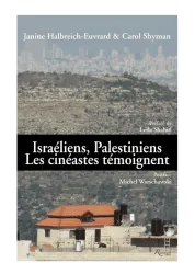 Israéliens, Palestiniens : les cinéastes témoignent