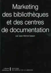 Marketing des bibliothèques et centres de documentation