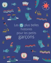 Les 15 plus belles histoires pour les petits garçons