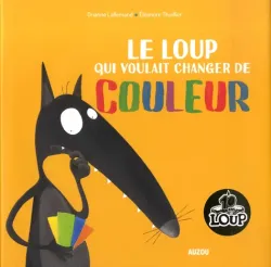 Le Loup qui voulait changer de couleur