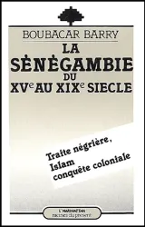 La Sénégambie du XVe au XIXe siècle