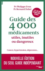 Guide des 4000 médicaments utiles, inutiles ou dangereux