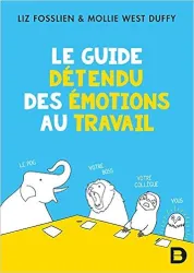 Le guide détendu des émotions au travail