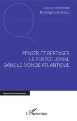 Penser et repenser le postcolonial dans le monde atlantique