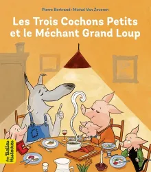 Les Trois Cochons Petits et le Méchant Grand Loup