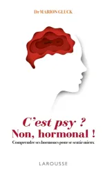 C'est psy ? Non, hormonal !