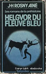 Helgvor du fleuve bleu