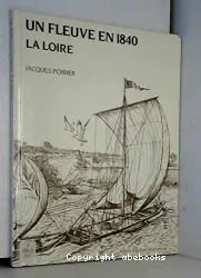 Un Fleuve en 1840, la Loire