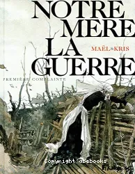 Notre mère la guerre, tome 1