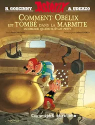 Comment Obélix est tombé dans la marmite quand il était petit