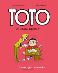 Toto - Un sacré zigoto ! Tome 04