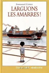 Larguons les amarres !