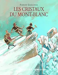 Les cristaux du Mont-Blanc