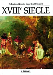 XVIIIe Siècle - Les grands auteurs français du programme, anthologie et histoire littéraire