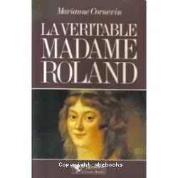 La véritable madame Roland