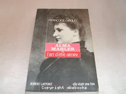 Alma Mahler ou L'art d'être aimée