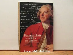 Beaumarchais, le voltigeur des lumières