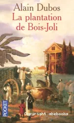 La plantation de Bois-Joli