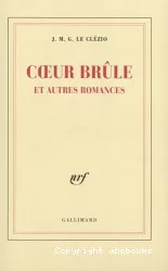 Cœur brûle et autres romances