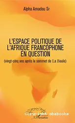 Leurres ou lueurs dans l'espace politique de l'Afrique francophone?