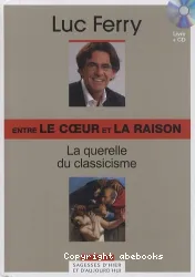 Entre le coeur et la raison:la querelle du classicisme