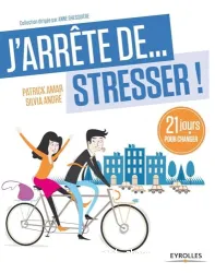 J’arrête de stresser!