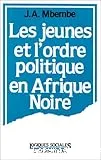 Les jeunes et l'ordre politique en Afrique noire.