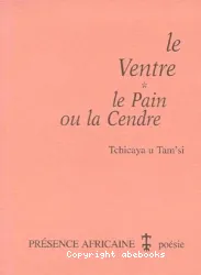 Le Ventre - Le Pain ou la Cendre