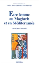 Etre Femme au Maghreb et en Méditerranée
