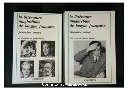 La littérature maghrébine de langue française. Tome 1, Origines et perspectives