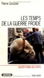 Les temps de la guerre froide.