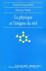 La physique et l’énigme du réel