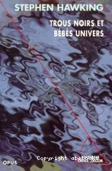 Trous noirs et bébés univers