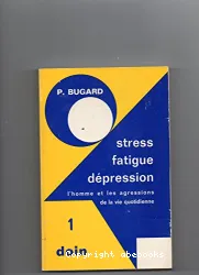 Stress, fatigue et dépression..