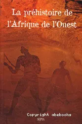 La préhistoire de l'Afrique de l'Ouest